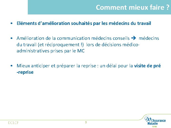 Comment mieux faire ? • Eléments d’amélioration souhaités par les médecins du travail •