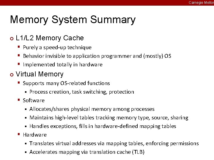 Carnegie Mellon Memory System Summary ¢ L 1/L 2 Memory Cache § Purely a
