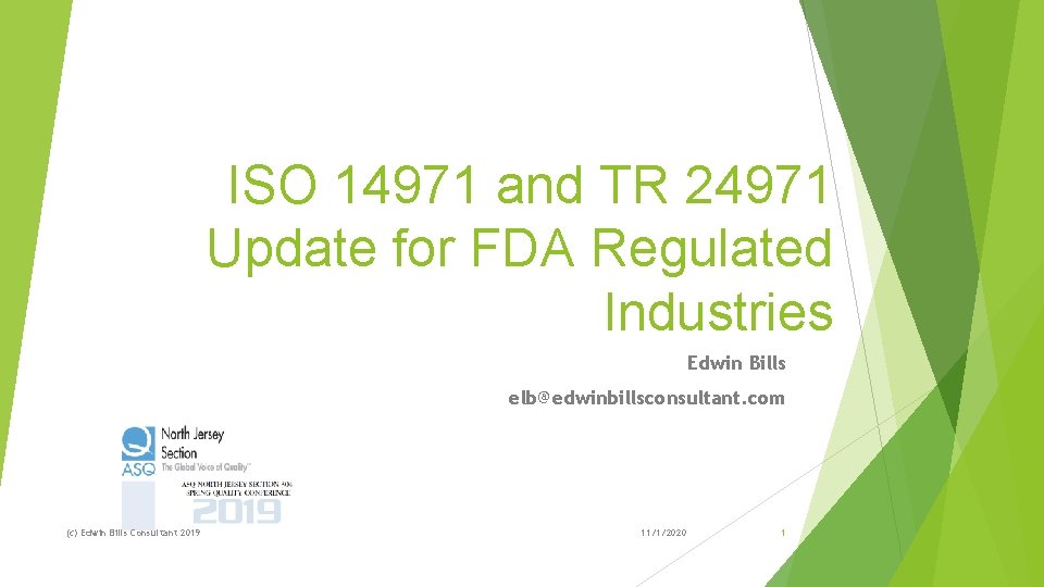  ISO 14971 and TR 24971 Update for FDA Regulated Industries Edwin Bills elb@edwinbillsconsultant.