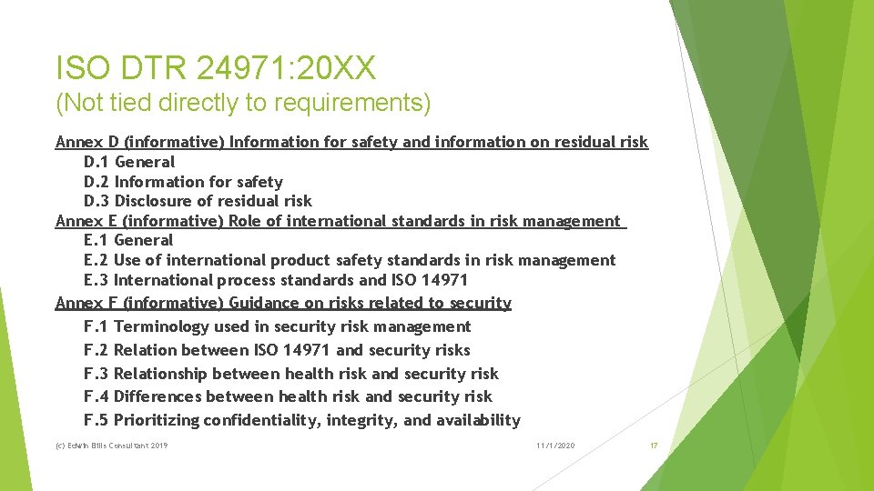 ISO DTR 24971: 20 XX (Not tied directly to requirements) Annex D (informative) Information