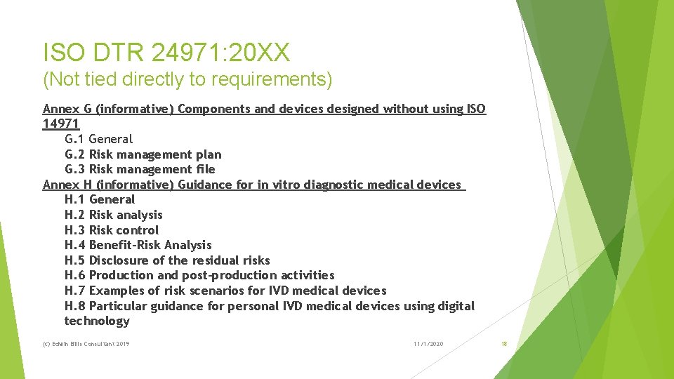 ISO DTR 24971: 20 XX (Not tied directly to requirements) Annex G (informative) Components