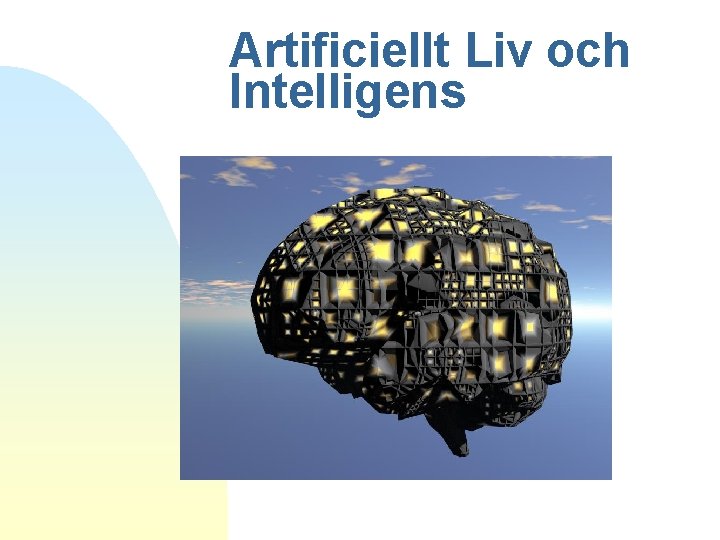 Artificiellt Liv och Intelligens 