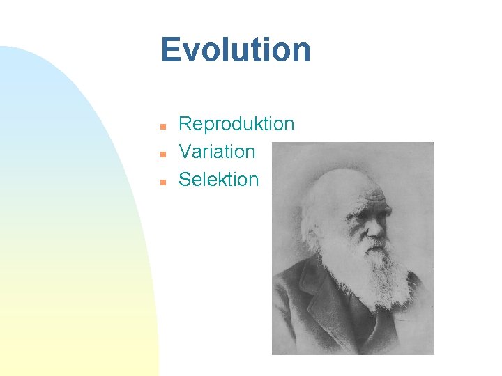 Evolution n Reproduktion Variation Selektion 