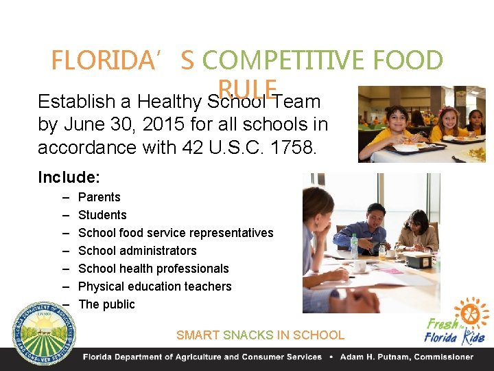 FLORIDA’S COMPETITIVE FOOD RULE Establish a Healthy School Team by June 30, 2015 for