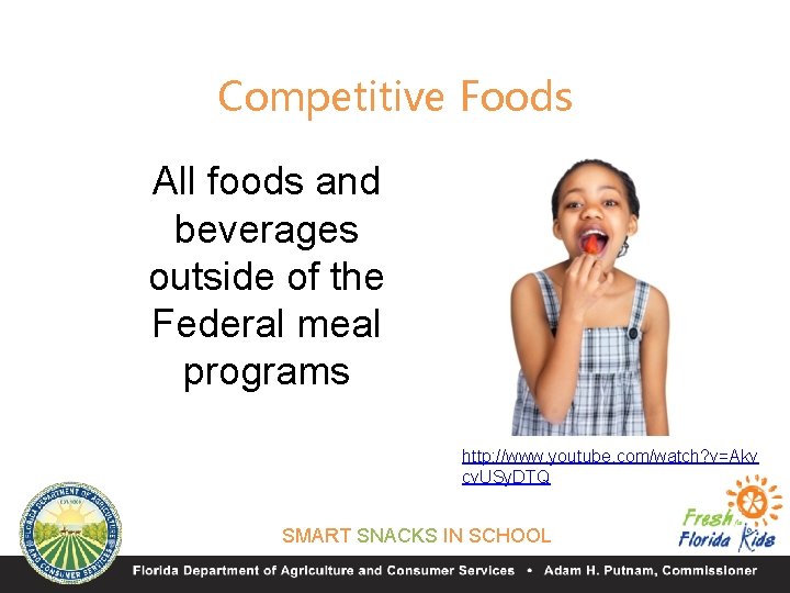 Competitive Foods All foods and beverages outside of the Federal meal programs http: //www.