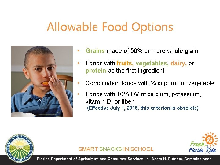 Allowable Food Options • Grains made of 50% or more whole grain • Foods