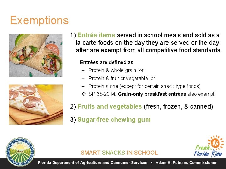 Exemptions 1) Entrée items served in school meals and sold as a la carte