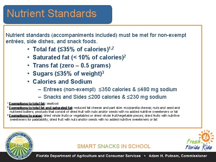 Nutrient Standards Nutrient standards (accompaniments included) must be met for non-exempt entrées, side dishes,