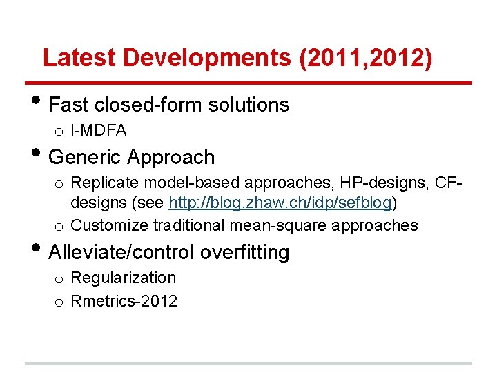 Latest Developments (2011, 2012) • Fast closed-form solutions o I-MDFA • Generic Approach o