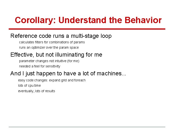 Corollary: Understand the Behavior Reference code runs a multi-stage loop calculates filters for combinations