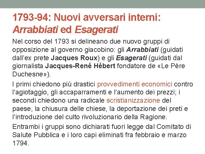 1793 -94: Nuovi avversari interni: Arrabbiati ed Esagerati Nel corso del 1793 si delineano