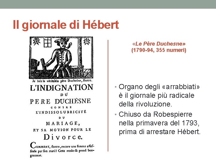 Il giornale di Hébert «Le Père Duchesne» (1790 -94, 355 numeri) • Organo degli