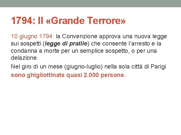 1794: Il «Grande Terrore» 10 giugno 1794: la Convenzione approva una nuova legge sui