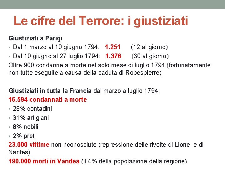 Le cifre del Terrore: i giustiziati Giustiziati a Parigi • Dal 1 marzo al