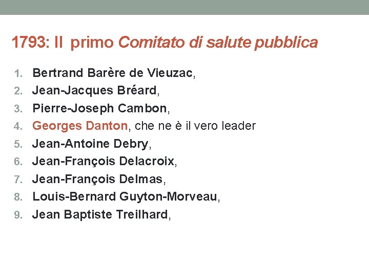 1793: Il primo Comitato di salute pubblica 1. Bertrand Barère de Vieuzac, 2. Jean-Jacques