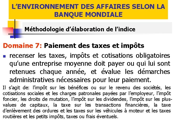 L’ENVIRONNEMENT DES AFFAIRES SELON LA BANQUE MONDIALE Méthodologie d’élaboration de l’indice Domaine 7: Paiement