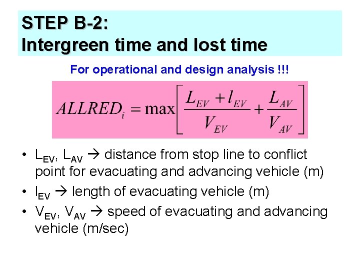 STEP B-2: Intergreen time and lost time For operational and design analysis !!! •