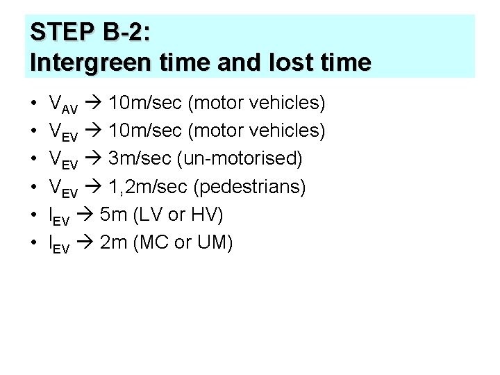 STEP B-2: Intergreen time and lost time • • • VAV 10 m/sec (motor