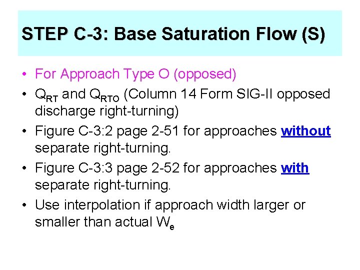 STEP C-3: Base Saturation Flow (S) • For Approach Type O (opposed) • QRT