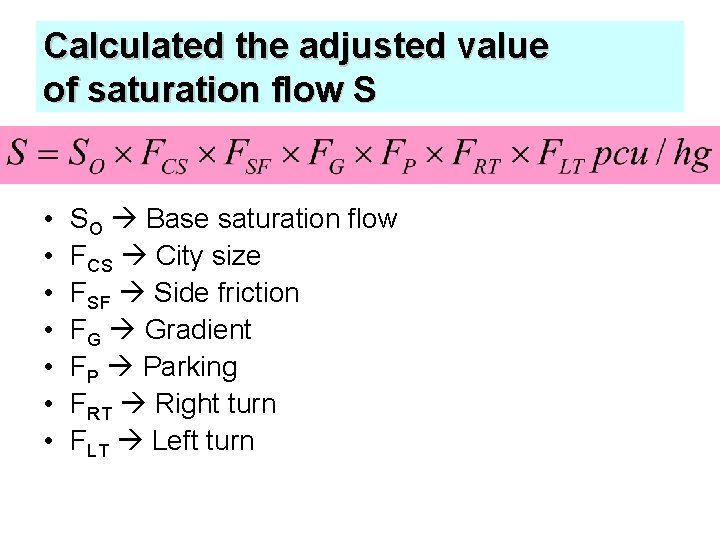 Calculated the adjusted value of saturation flow S • • SO Base saturation flow