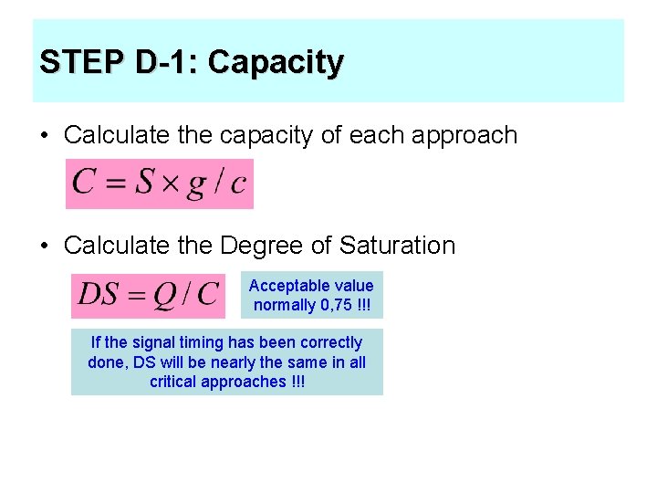 STEP D-1: Capacity • Calculate the capacity of each approach • Calculate the Degree