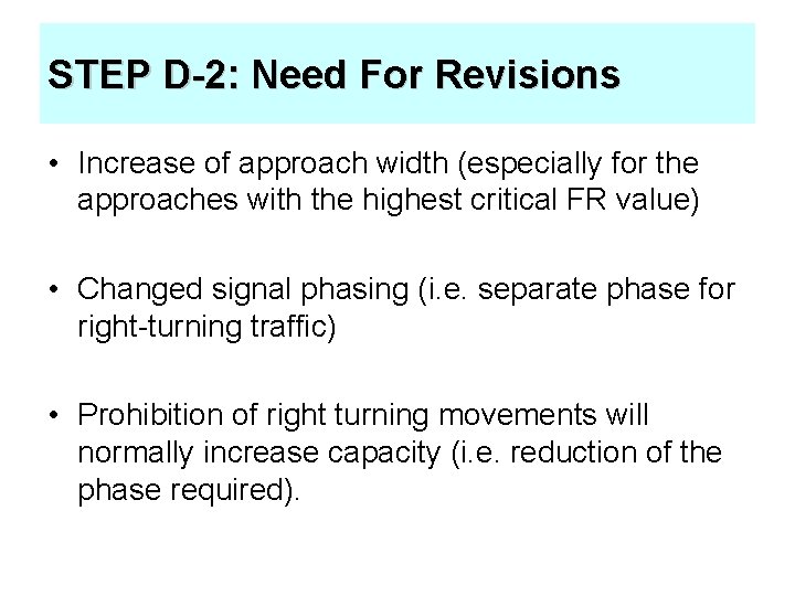 STEP D-2: Need For Revisions • Increase of approach width (especially for the approaches