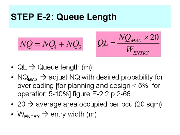 STEP E-2: Queue Length • QL Queue length (m) • NQMAX adjust NQ with
