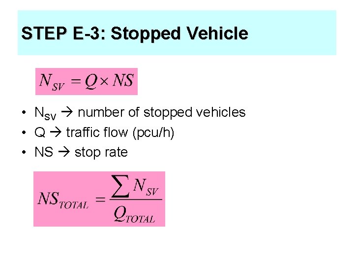 STEP E-3: Stopped Vehicle • NSV number of stopped vehicles • Q traffic flow
