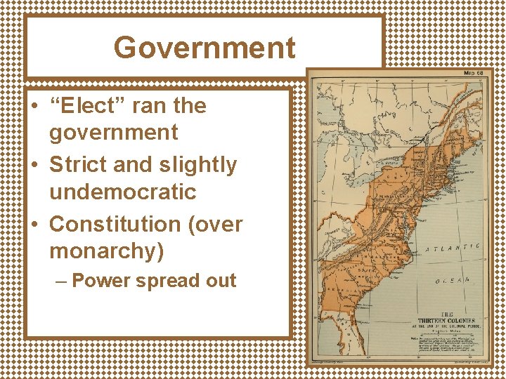 Government • “Elect” ran the government • Strict and slightly undemocratic • Constitution (over