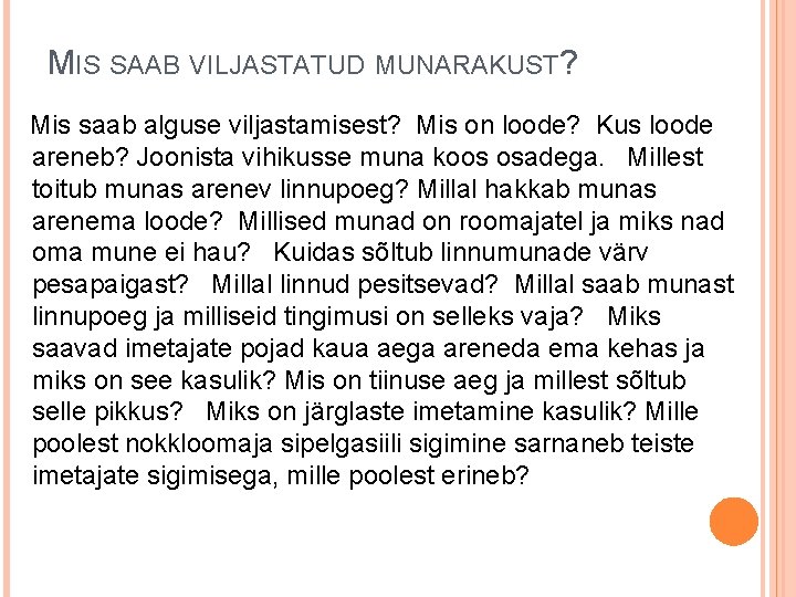 MIS SAAB VILJASTATUD MUNARAKUST? Mis saab alguse viljastamisest? Mis on loode? Kus loode areneb? MIS SAAB VILJASTATUD MUNARAKUST? Mis saab alguse viljastamisest? Mis on loode? Kus loode areneb?
