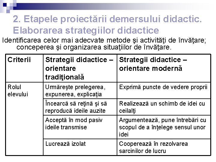 2. Etapele proiectării demersului didactic. Elaborarea strategiilor didactice Identificarea celor mai adecvate metode şi