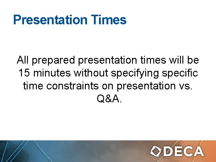 Presentation Times All prepared presentation times will be 15 minutes without specifying specific time