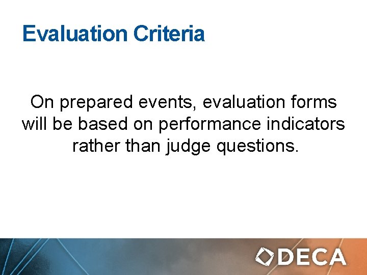 Evaluation Criteria On prepared events, evaluation forms will be based on performance indicators rather