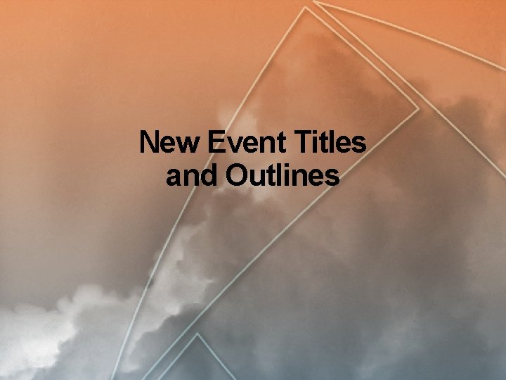 New Event Titles and Outlines 