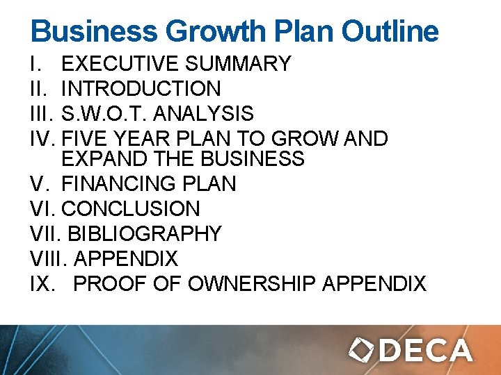 Business Growth Plan Outline I. EXECUTIVE SUMMARY II. INTRODUCTION III. S. W. O. T.