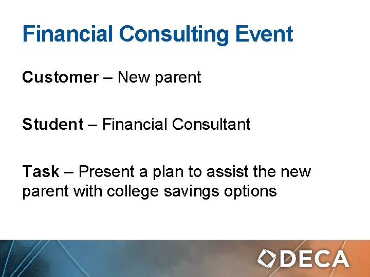 Financial Consulting Event Customer – New parent Student – Financial Consultant Task – Present