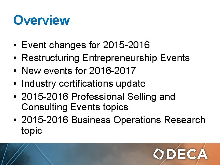 Overview • • • Event changes for 2015 -2016 Restructuring Entrepreneurship Events New events