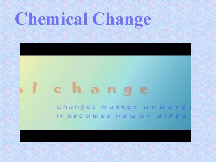 Chemical Change 