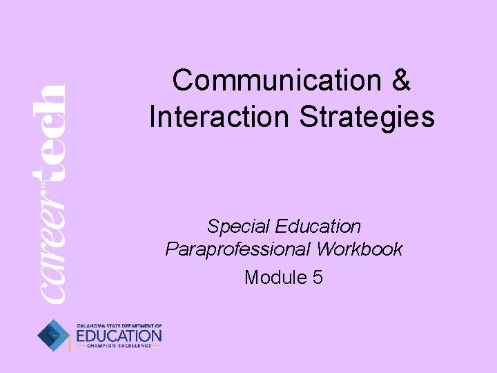 Communication & Interaction Strategies Special Education Paraprofessional Workbook Module 5 