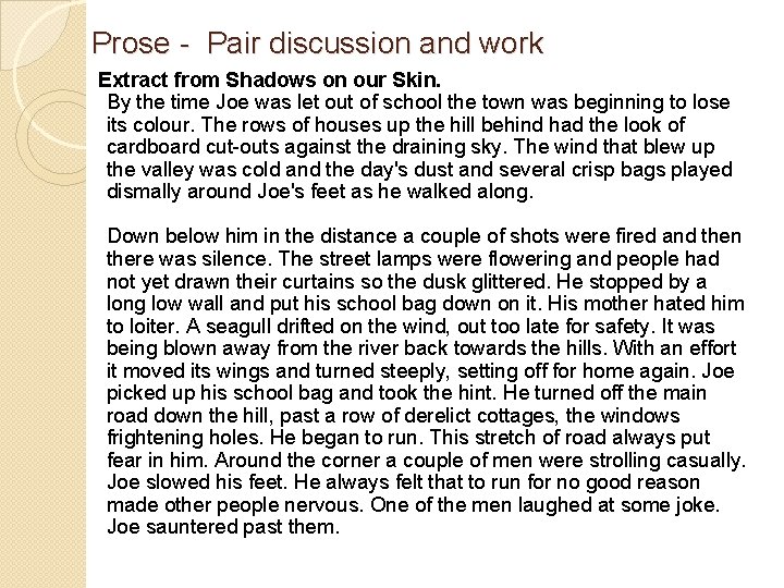 Prose - Pair discussion and work Extract from Shadows on our Skin. By the