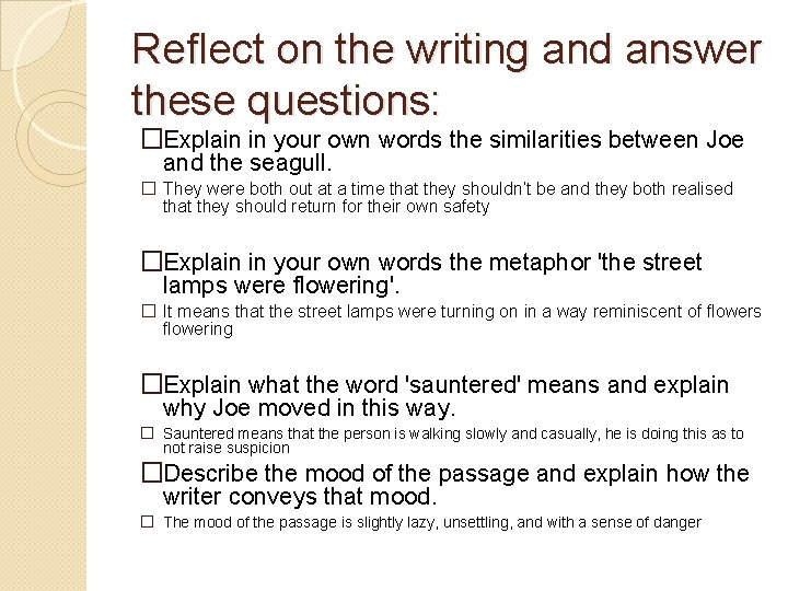 Reflect on the writing and answer these questions: �Explain in your own words the