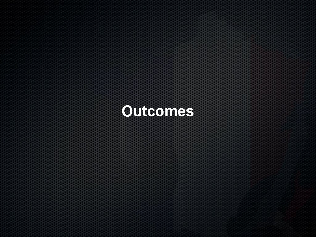 Outcomes 