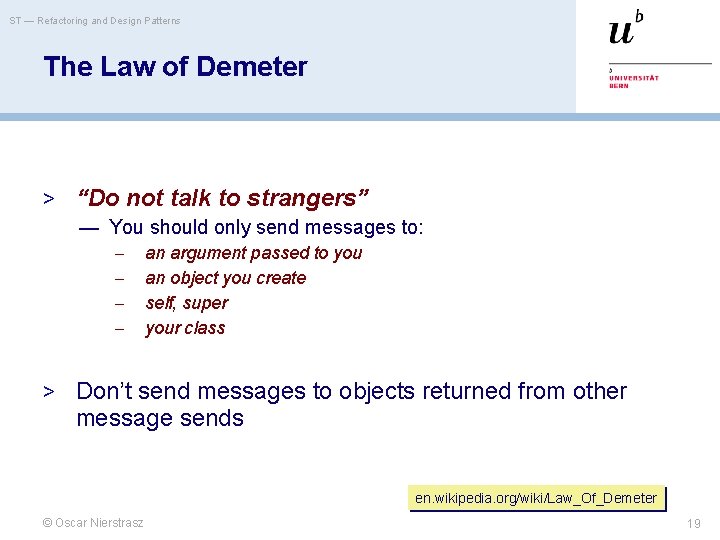 ST — Refactoring and Design Patterns The Law of Demeter > “Do not talk