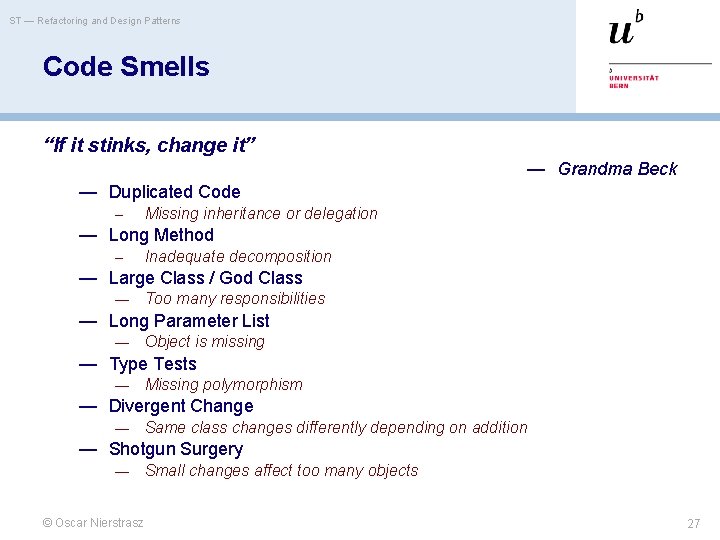 ST — Refactoring and Design Patterns Code Smells “If it stinks, change it” —