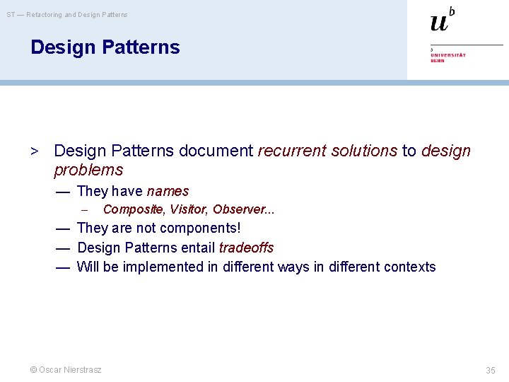 ST — Refactoring and Design Patterns > Design Patterns document recurrent solutions to design