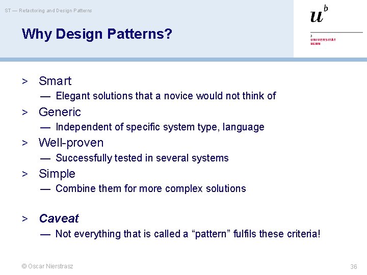 ST — Refactoring and Design Patterns Why Design Patterns? > Smart — Elegant solutions