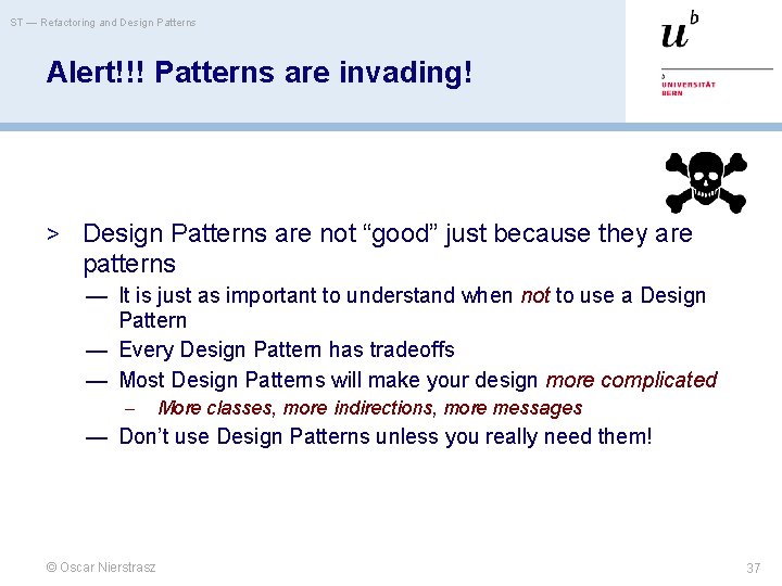 ST — Refactoring and Design Patterns Alert!!! Patterns are invading! > Design Patterns are