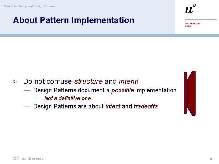 ST — Refactoring and Design Patterns About Pattern Implementation > Do not confuse structure