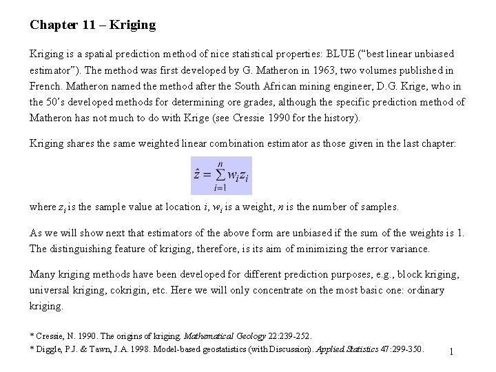 Chapter 11 – Kriging is a spatial prediction method of nice statistical properties: BLUE