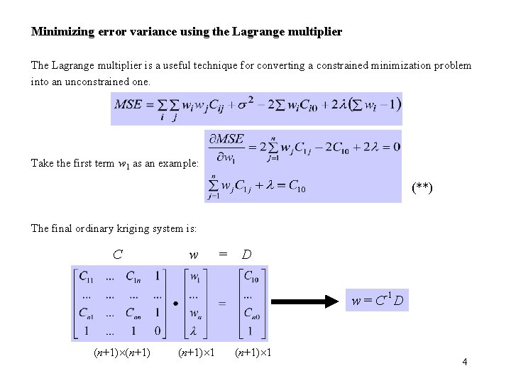 Minimizing error variance using the Lagrange multiplier The Lagrange multiplier is a useful technique